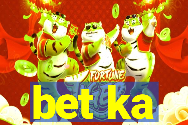 bet ka